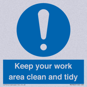Keep your work area clean and tidy